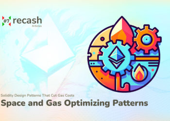 Solidity Design Pattern - Save Space - Featured Image - Recash Lab